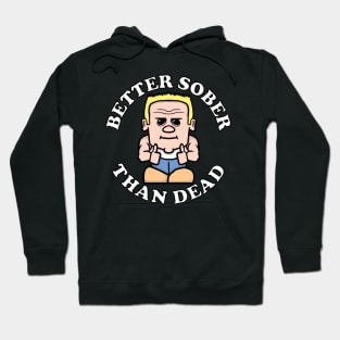 Mr. Sober BETTER SOBER THAN DEAD Sobriety Hoodie